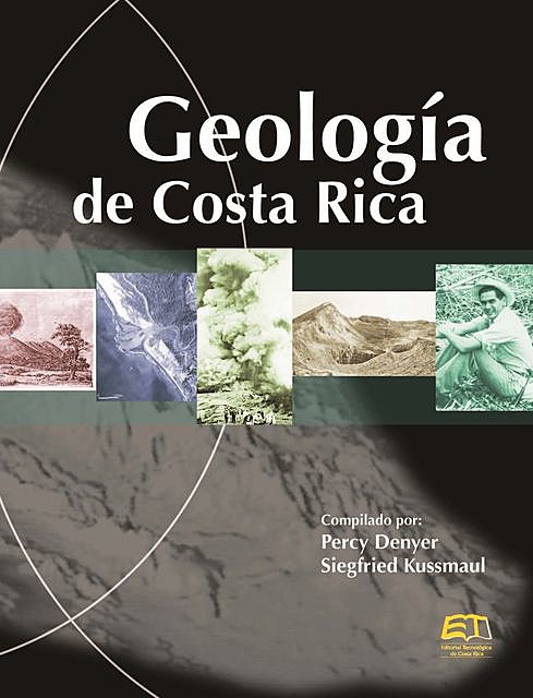 Geología de Costa Rica, Percy Denyer, Siegfried Kussmaul