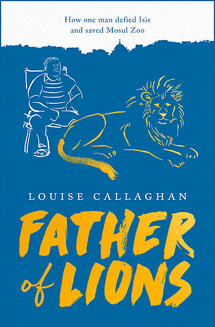 Father of Lions, Louise Callaghan