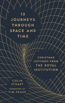 13 Journeys Through Space and Time, Colin Stuart