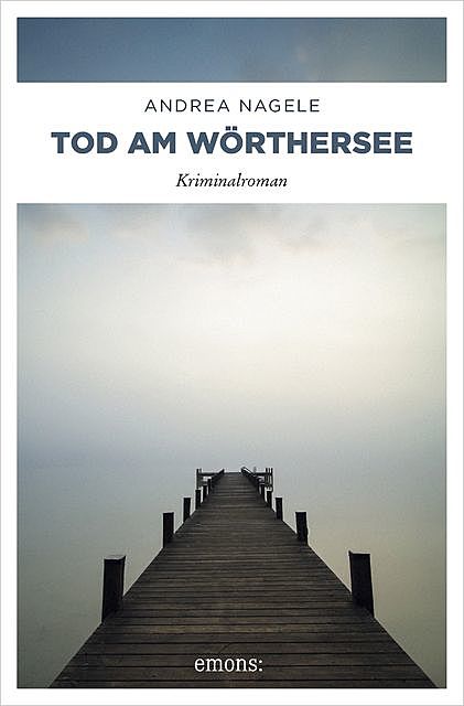 Tod am Wörthersee, Andrea Nagele