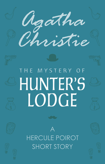 The Mystery of Hunter's Lodge, Agatha Christie