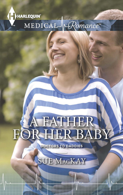 A Father for Her Baby, Sue MacKay