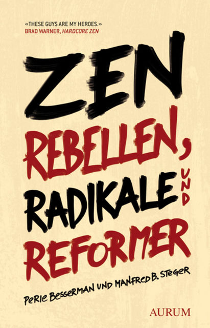 Zen Rebellen, Radikale und Reformer, Manfred B. Steger, Perle Bessermann