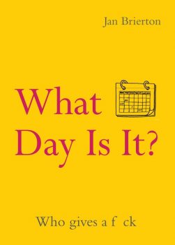 What Day Is It, Jan Brierton
