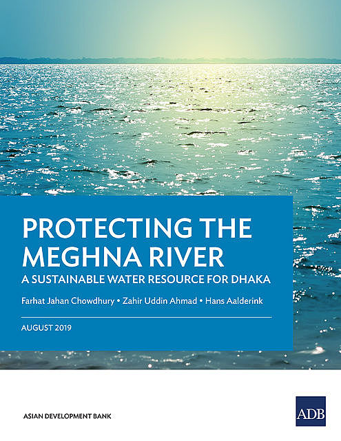 Protecting the Meghna River, Farhat Jahan Chowdhury, Hans Aalderink, Zahir Uddin Ahmad