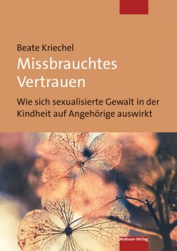 Missbrauchtes Vertrauen, Beate Kriechel