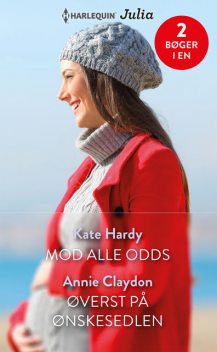 Mod alle odds/Øverst på ønskesedlen, Kate Hardy, Annie Claydon