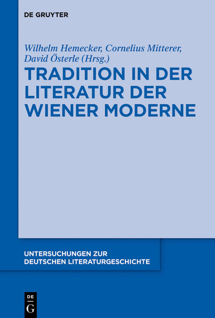 Tradition in der Literatur der Wiener Moderne, Cornelius Mitterer, David Österle, Wilhelm Hemecker