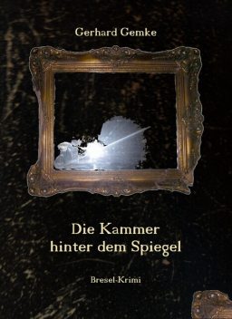 Die Kammer hinter dem Spiegel, Gerhard Gemke