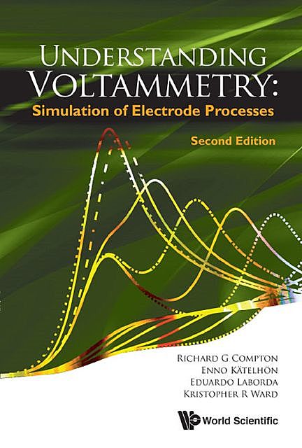 Understanding Voltammetry, Kristopher R Ward, Richard G Compton, Enno Kätelhön