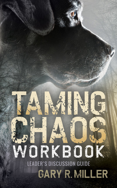Taming Chaos Workbook, Gary Miller