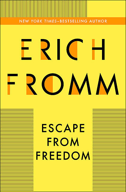 Escape from Freedom, Erich Fromm