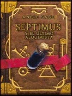 Septimus Y El Último Alquimista, Angie Sage