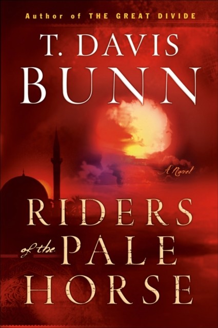 Riders of the Pale Horse, T. Davis Bunn