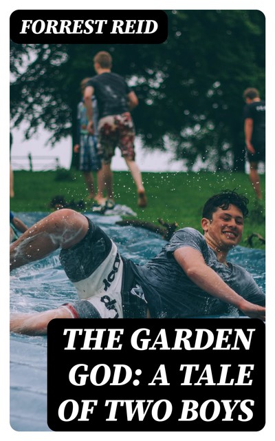 The Garden God: A Tale of Two Boys, Forrest Reid