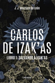 Carlos de Izak'as, J.J. Mazzuco de León