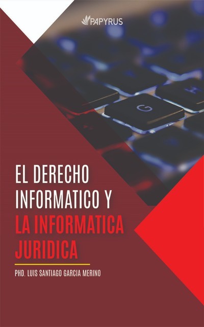 El derecho informático y la informática jurídica, Luis Santiago García Merino