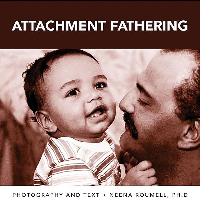 attachment fathering, Neena Roumell Ph. D