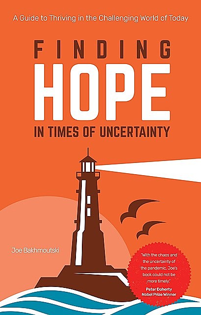 Finding Hope in Times of Uncertainty, Joe Bakhmoutski