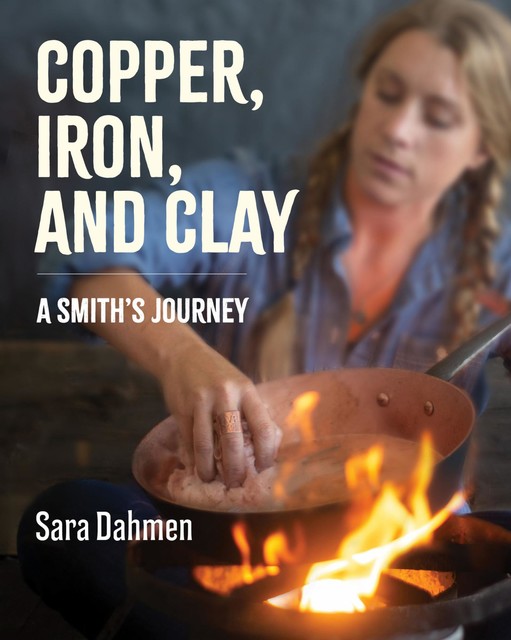 Copper, Iron, and Clay, Sara Dahmen