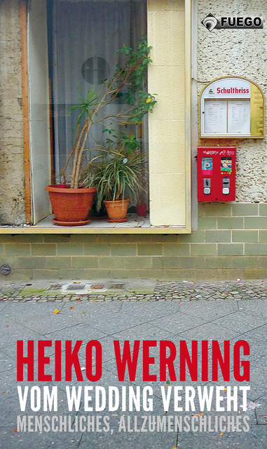 Vom Wedding verweht, Heiko Werning