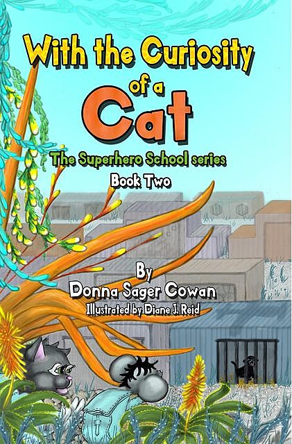 With the Curiosity of a Cat, Donna Sager Cowan