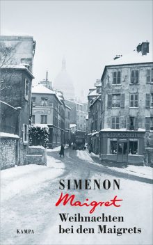 Weihnachten bei den Maigrets, Georges Simenon