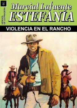 Violencia en el rancho, Lafuente Estefanía, Marcial