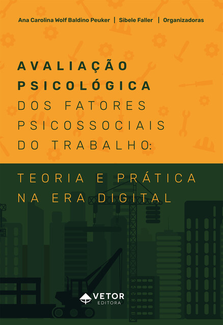 Avaliação psicológica dos fatores psicossociais do trabalho, Ana Carolina Wolf Baldino Peuker, Sibele Faller