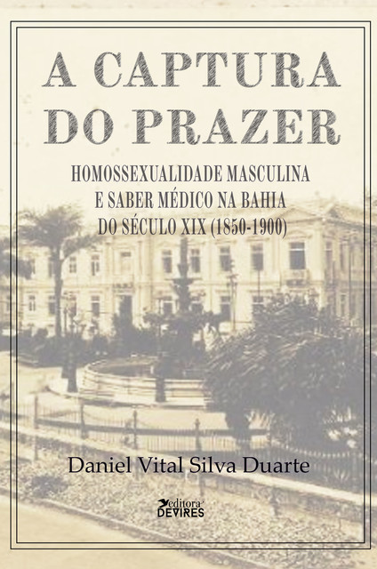 A captura do prazer, Daniel Vital Silva Duarte