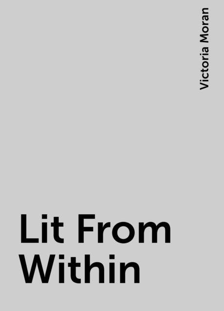 Lit From Within, Victoria Moran