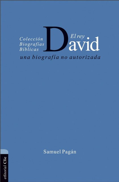 El rey David: Una biografía no autorizada, Samuel Pagán