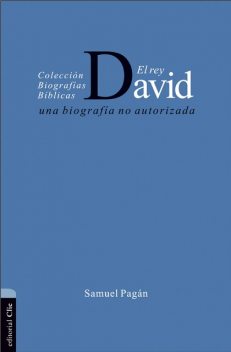 El rey David: Una biografía no autorizada, Samuel Pagán