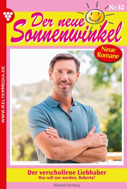 Der neue Sonnenwinkel 40 – Familienroman, Michaela Dornberg