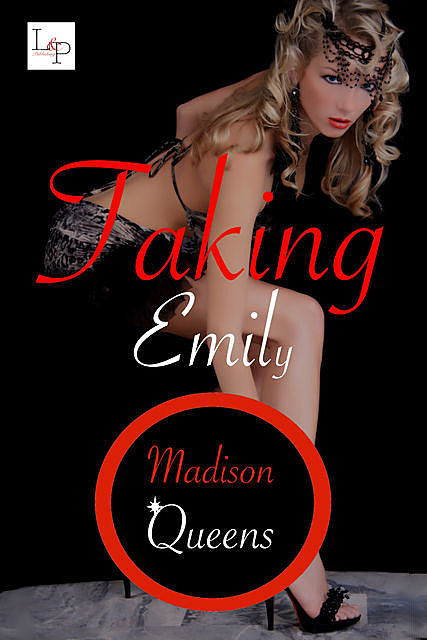 Taking Emily, Madison Queens