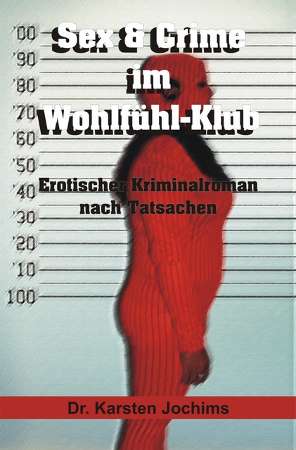 Sex & Crime im Wohlfühl-Klub, Karsten Jochims