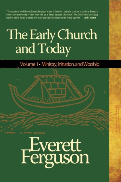 Early Church & Today, Vol 1, Everett Ferguson