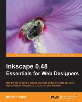 Inkscape 0.48 Essentials for Web Designers, Bethany Hiitola