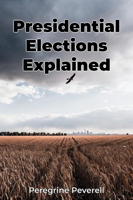 Presidential Elections Explained, Peregrine Peverell