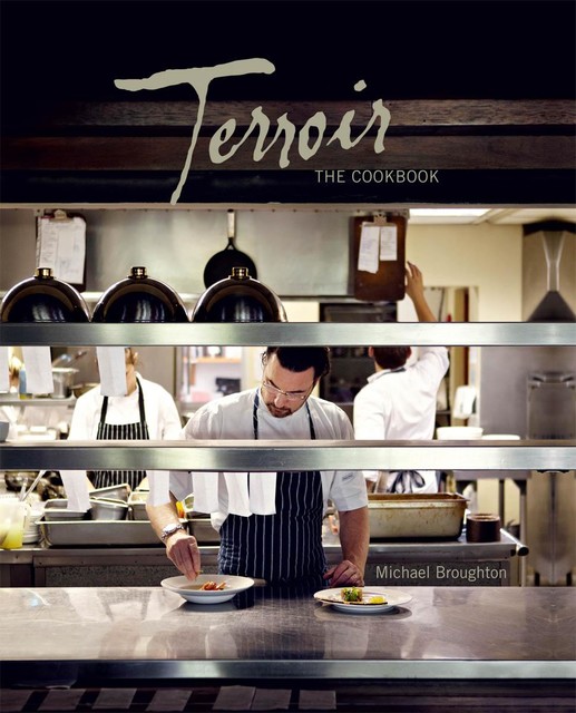 Terroir – The Cookbook, Michael Broughton