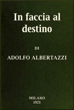 In faccia al destino, Adolfo Albertazzi