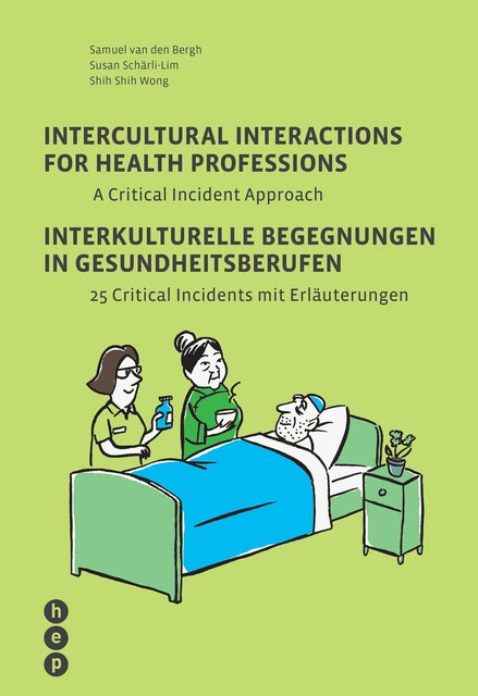 Intercultural Interactions for Health Professions / Interkulturelle Begegnungen in Gesundheitsberufen (E-Book), Samuel van den Bergh, Shih Shih Wong, Susan Schärli-Lim