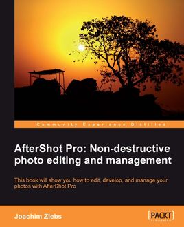 AfterShot Pro: Non-destructive photo editing and management, Joachim Ziebs