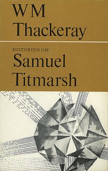 Historien om Samuel Titmarsh, William Makepeace Thackeray