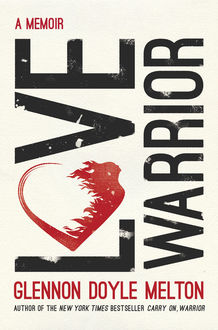 Love Warrior: A Memoir, Glennon Melton