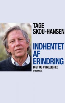 Indhentet af erindring, Tage Skou-Hansen