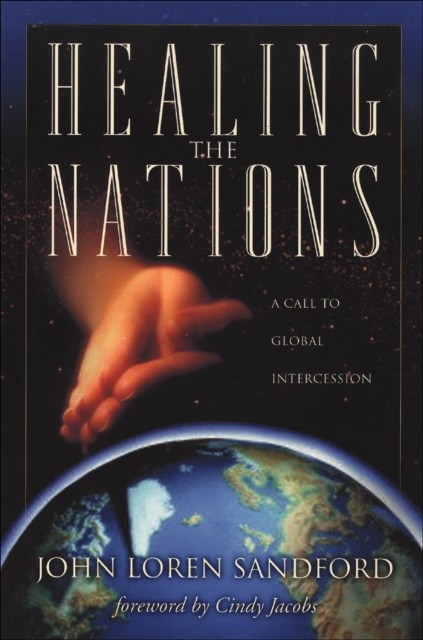 Healing the Nations, John Sandford