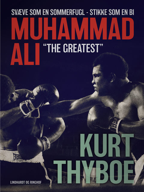 Muhammad Ali – “The greatest”: svæve som en sommerfugl – stikke som en bi, Kurt Thyboe