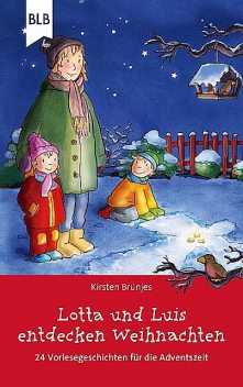 Lotta und Luis entdecken Weihnachten, Kirsten Brünjes