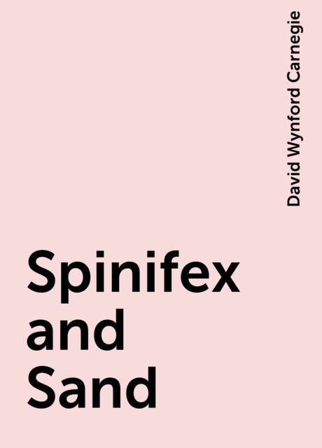 Spinifex and Sand, David Wynford Carnegie